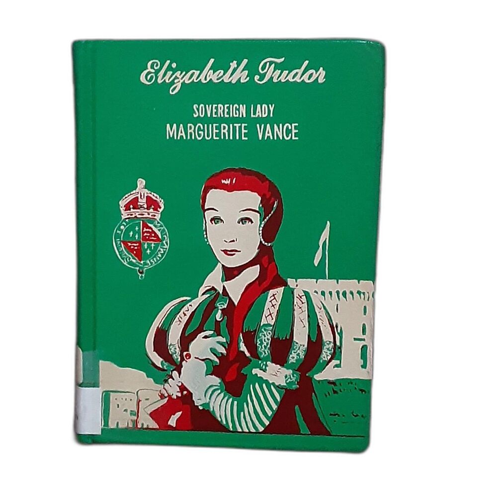 Elizabeth Tudor Sovereign Lady by Marguerite Vance 1954 Hardcover childrens